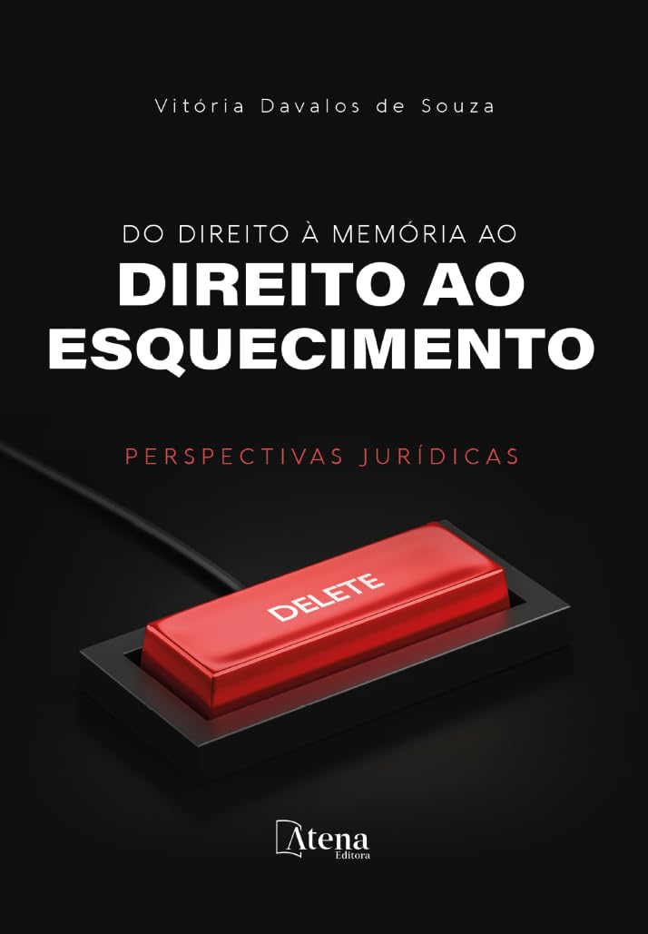 Do Direito à Memória ao Direito ao Esquecimento: Perspectivas Jurídicas baixar livro de graça