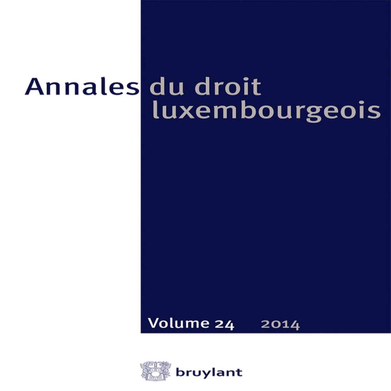 Annales du droit luxembourgeois. Volume 24 - 2014 (French Edition)