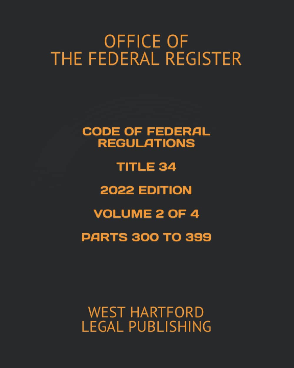 ler totalmente CODE OF FEDERAL REGULATIONS TITLE 34 2022 EDITION VOLUME 2 OF 4 PARTS 300 TO 399: WEST HARTFORD LEGAL PUBLISHING
