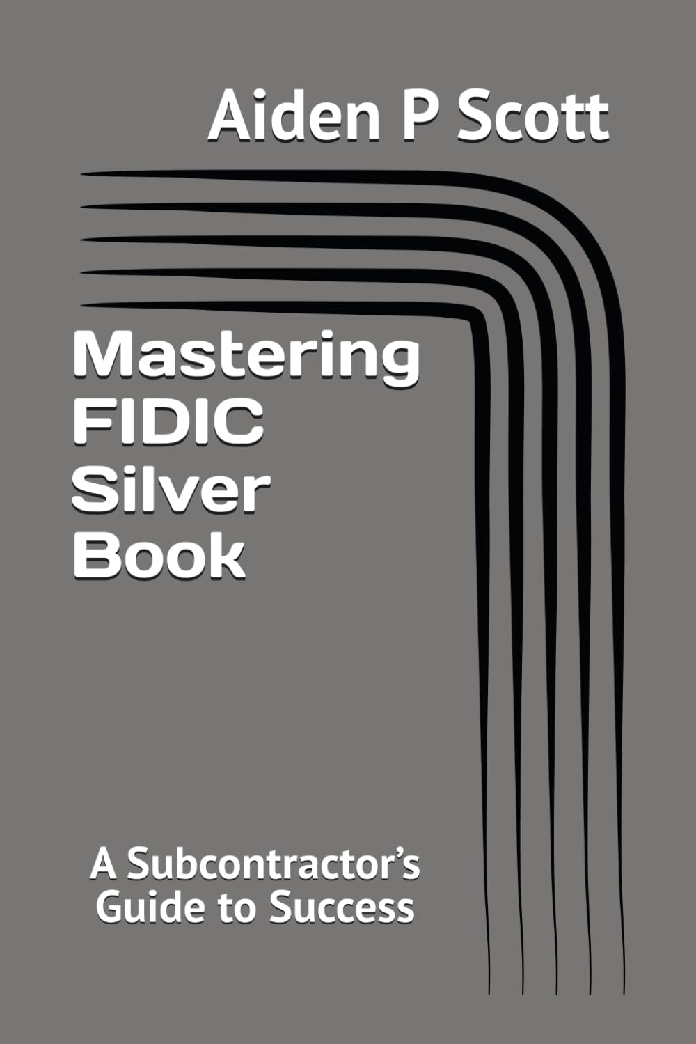 ler totalmente Mastering FIDIC Silver Book: A Subcontractor’s Guide to Success (Mastering FIDIC Contracts)
