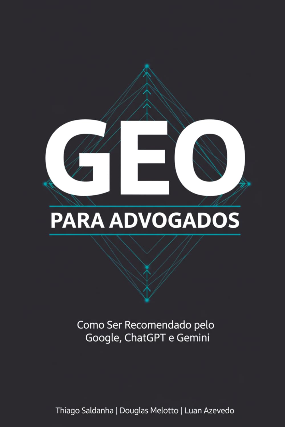 GEO PARA ADVOGADOS: Como Aparecer nas Recomendações do ChatGPT, Gemini e Claude (Portuguese Edition) baixar o livro de graça