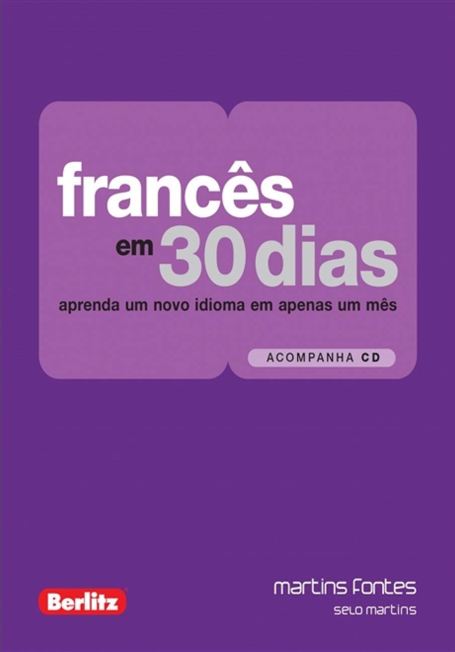 Francês em 30 dias: aprenda um novo idioma em apenas um mês