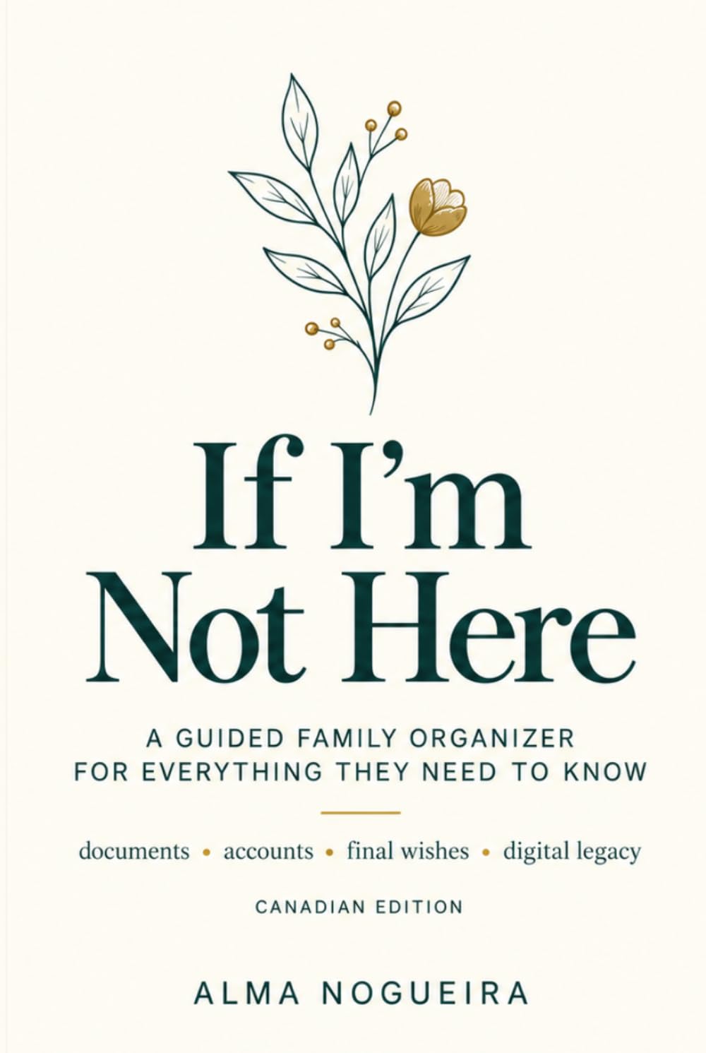 If I'm Not Here: A Guided Family Organizer for Everything They Need to Know - CANADIAN EDITION baixar o livro de graça
