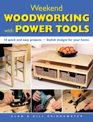 ler totalmente Weekend Woodworking With Power Tools: 18 Quick and Easy Projects - Stylish Designs for Your Home
