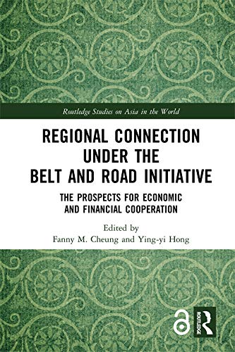 capítulo por capítulo baixar Regional Connection under the Belt and Road Initiative: The Prospects for Economic and Financial Cooperation (Routledge Studies on Asia in the World) (English Edition)