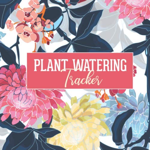Plant Watering Tracker: A Watering Schedule Journal Log book, Water Tracker for Succlents, Ferns, Tropical Plants, House Plant Journal Plant Themed Gifts for Women men baixar livro de graça