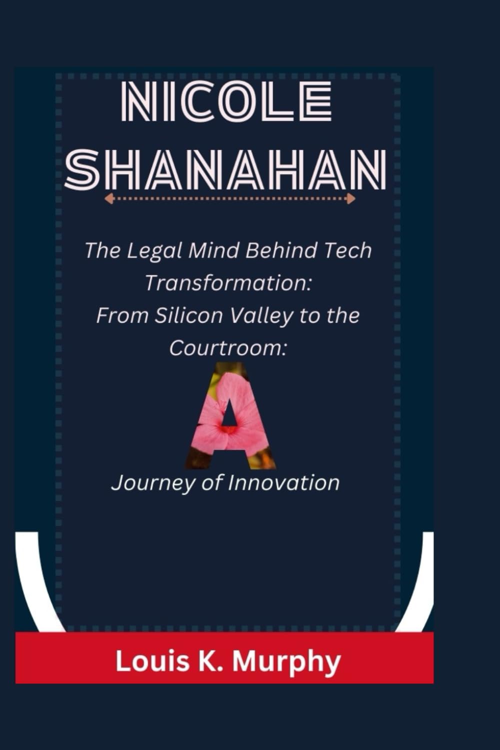 ler totalmente NICOLE SHANAHAN: The Legal Mind Behind Tech Transformation: From Silicon Valley to the Courtroom: A Journey of Innovation