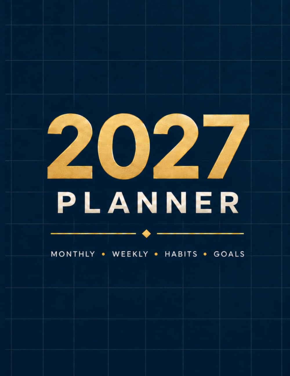 2027 Planner: Monthly & Weekly Planner with Habit Tracker, Goal Setting: A Simple & Practical Organizer to Plan Your Days, Build Better Habits, Track... Manage Your Time & Stay Organized All Year baixar o livro de graça
