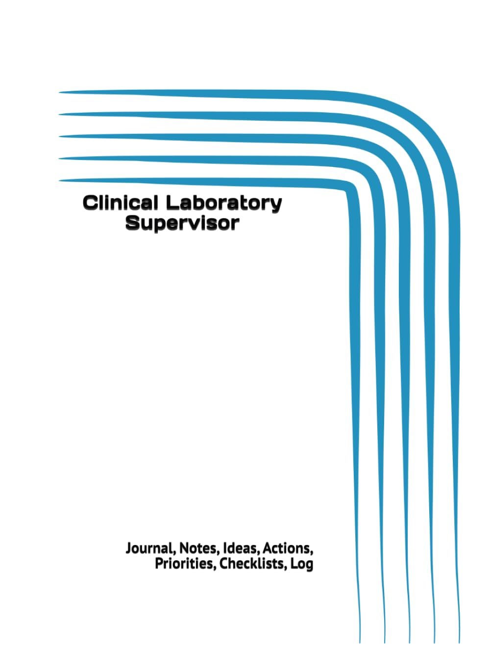 ler totalmente Clinical Laboratory Supervisor: Journal, Notes, Ideas, Actions, Priorities, Checklists, Log | Tool for Daily Goal Setting Tracker | Time Management |... | Project Office Book Gifts for Meetings