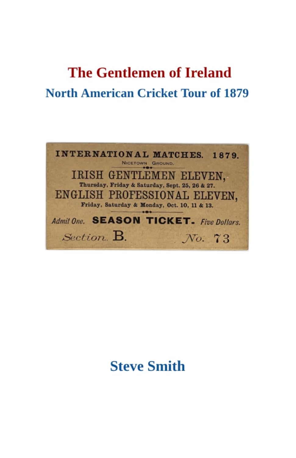 The Gentlemen of Ireland North American Cricket Tour of 1879 (The Minor Cricket Tours of North America)