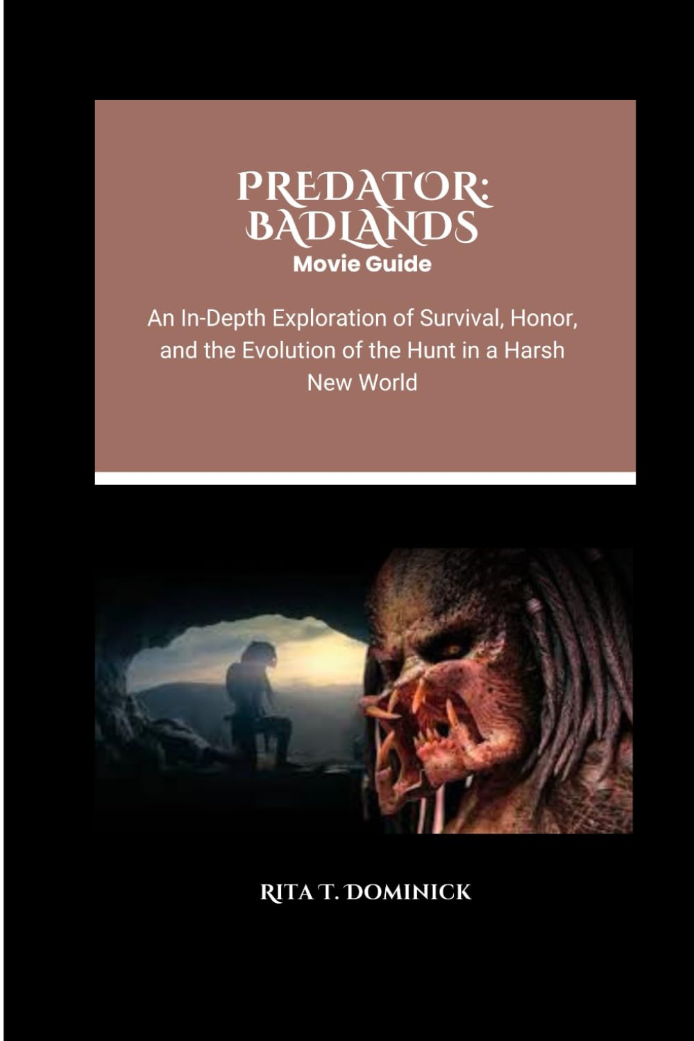 Predator: Badlands Movie Guide: An In-Depth Exploration of Survival, Honor, and the Evolution of the Hunt in a Harsh New World baixar o livro de graça