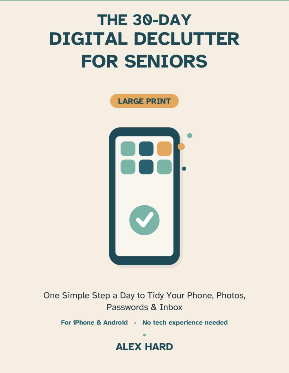 ler totalmente The 30-Day Digital Declutter for Seniors: Large Print — One Simple Step a Day to Tidy Your Phone, Photos, Passwords & Inbox