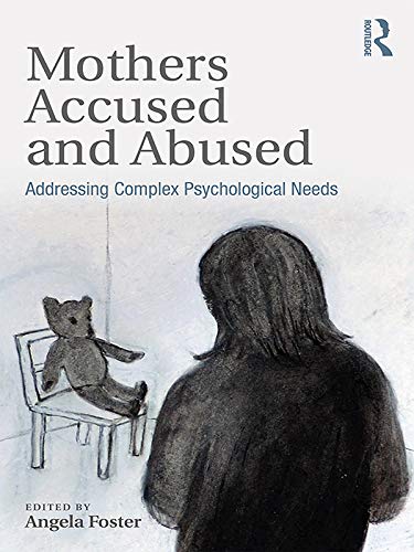 Mothers Accused and Abused: Addressing Complex Psychological Needs (English Edition) baixar livro de graça