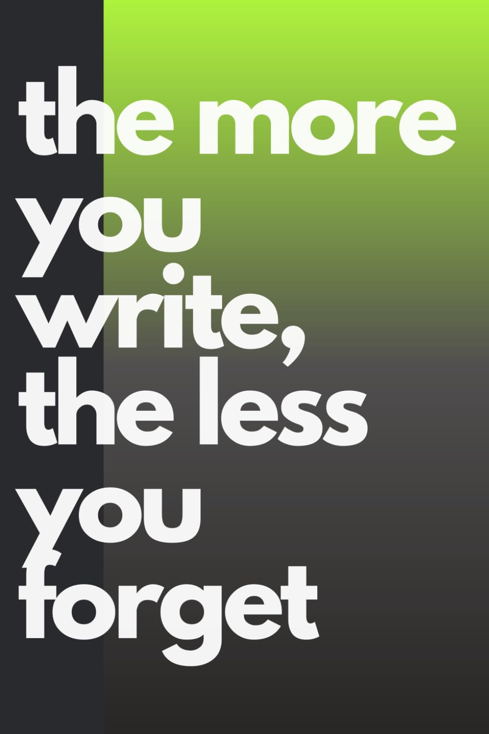 The more you write, the less you forget: Simple Practical Notebook Lined Journal for Taking Everyday Notes Gift for Man Woman Teens baixar o livro de graça