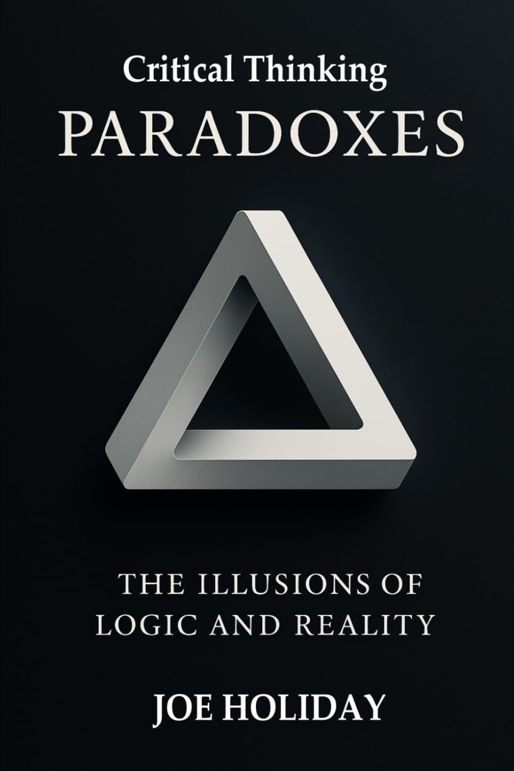 Critical Thinking: PARADOXES The Illusions of Logic and Reality A Collection of 40+ Unsolved Logic Puzzles: Enhance Your Critical Thinking Skills with... Paradoxes & Mind-Bending Thought Experiments" baixar o livro de graça