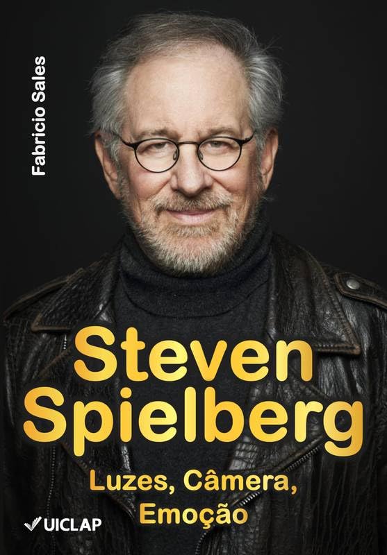 Steven Spielberg: Luzes, Câmera, Emoção