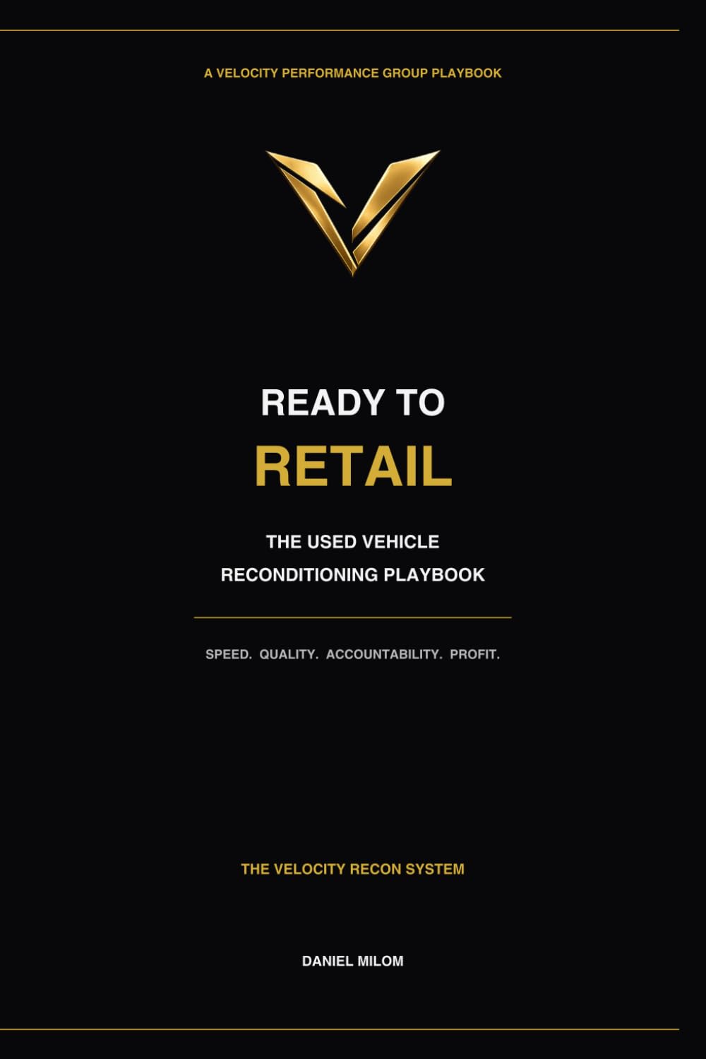 Ready to Retail: The Dealership Playbook for Faster Recon, Lower Costs, Better Quality, and More Profitable Used Vehicle Inventory (The Velocity Automotive Fixed Operations Playbook Series) baixar o livro de graça