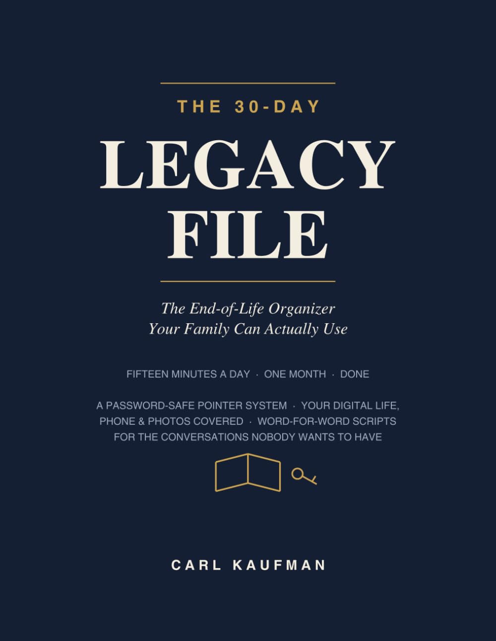 The 30 - Day Legacy File: The End-of-Life Organizer Your Family Can Actually Use — 15 Minutes a Day, a Password-Safe Pointer System, and Word-for-Word... for the Conversations Nobody Wants to Have baixar livro de graça