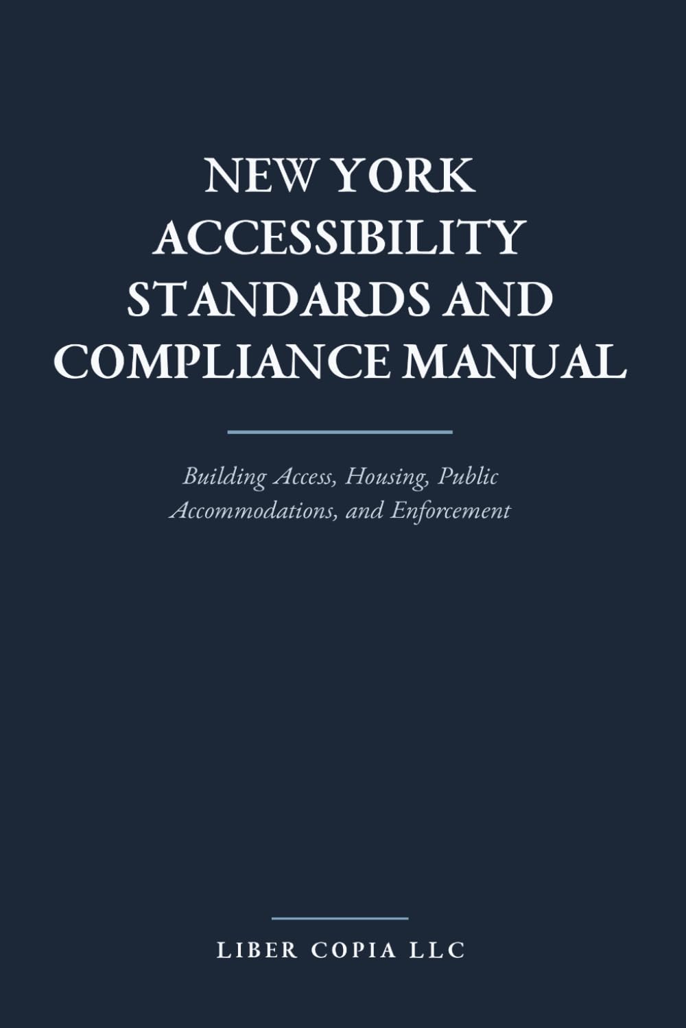 ler totalmente New York Accessibility Standards and Compliance Manual: Building Access, Housing, Public Accommodations, and Enforcement