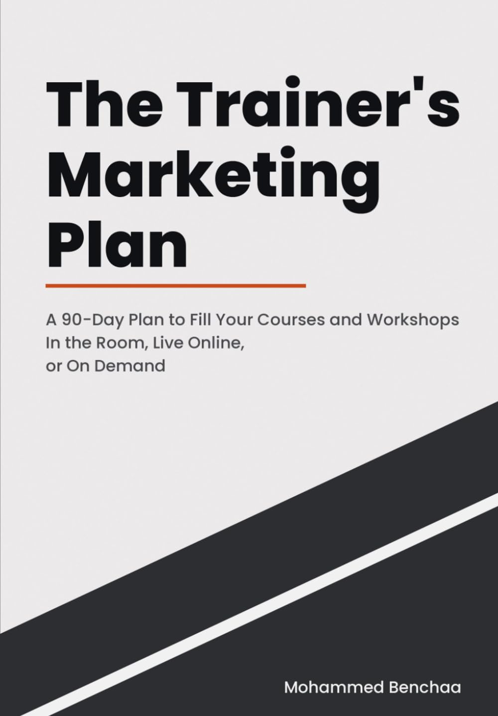 The Trainer's Marketing Plan: A 90-Day Plan to Fill Your Courses and Workshops — In the Room, Live Online, or On Demand baixar o livro de graça