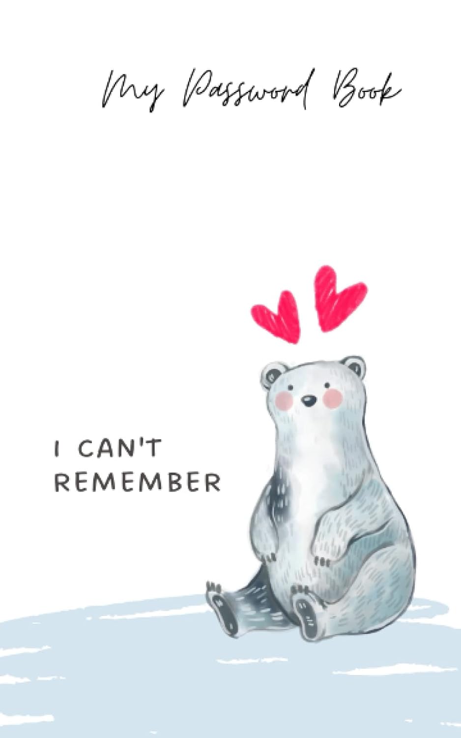 My Password Book Cute Bear: Password Book With Alphabetical Tabs | Password Hint | Password keeper for the websites | Password organizer | Small Sized Book 5"x8" baixar o livro de graça