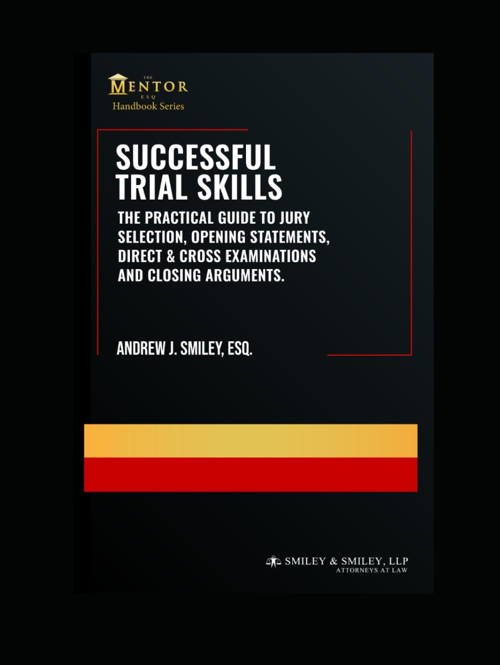 Successful Trial Skills: A Guide to Jury Selection, Opening Statements, Direct & Cross Examinations and Closing Arguments (The Mentor Esq. Handbook Series) baixar livro de graça