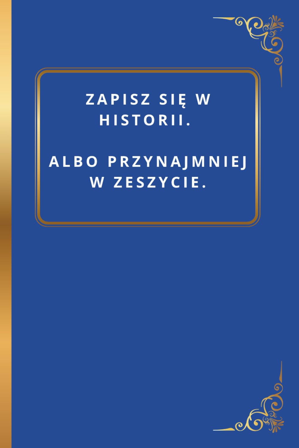 capítulo por capítulo baixar Zapisz się w historii. Albo przynajmniej w zeszycie.: Zeszyt w linie 6 x 9 — motywacja z przymrużeniem oka. Idealny na biurko szlachcica, szefa lub intrygującego współpracownika