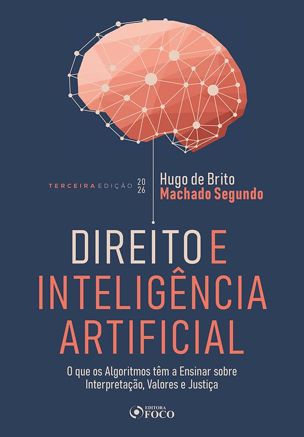 Direito e Inteligência Artificial 3ª Ed- 2026: O que os Algoritmos têm a Ensinar Sobre Interpretação, Valores e Justiça baixar o livro de graça