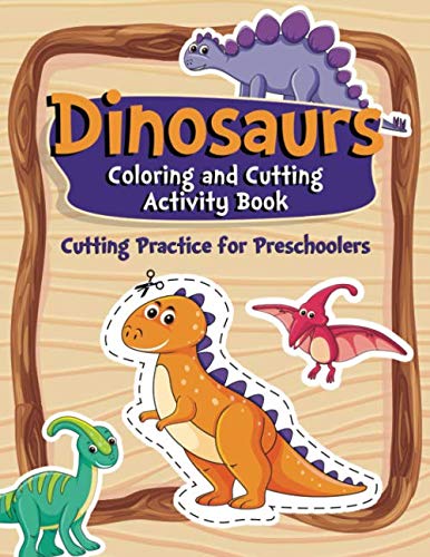 ler totalmente Dinosaurs Coloring and Cutting Activity Book: Cutting Practice for Preschoolers
