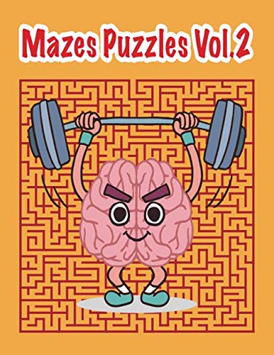 Mazes Puzzles Vol.2: 107 Levels Mazes Activity Book For Teens, Young Adults, Adults, Senior: Logical Brain Puzzles Book Creative Problems Solving Skills (8.5x11), Stress Relief and Relaxation Vol.2 baixar o livro de graça