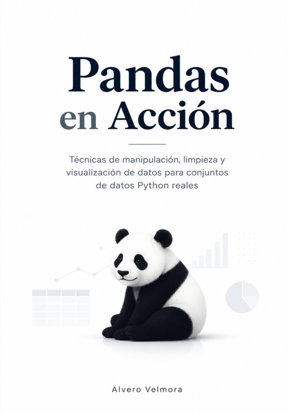 ler totalmente Pandas em Ação: Técnicas de manipulação, limpeza e visualização de dados para conjuntos de dados Python reais (Spanish Edition)