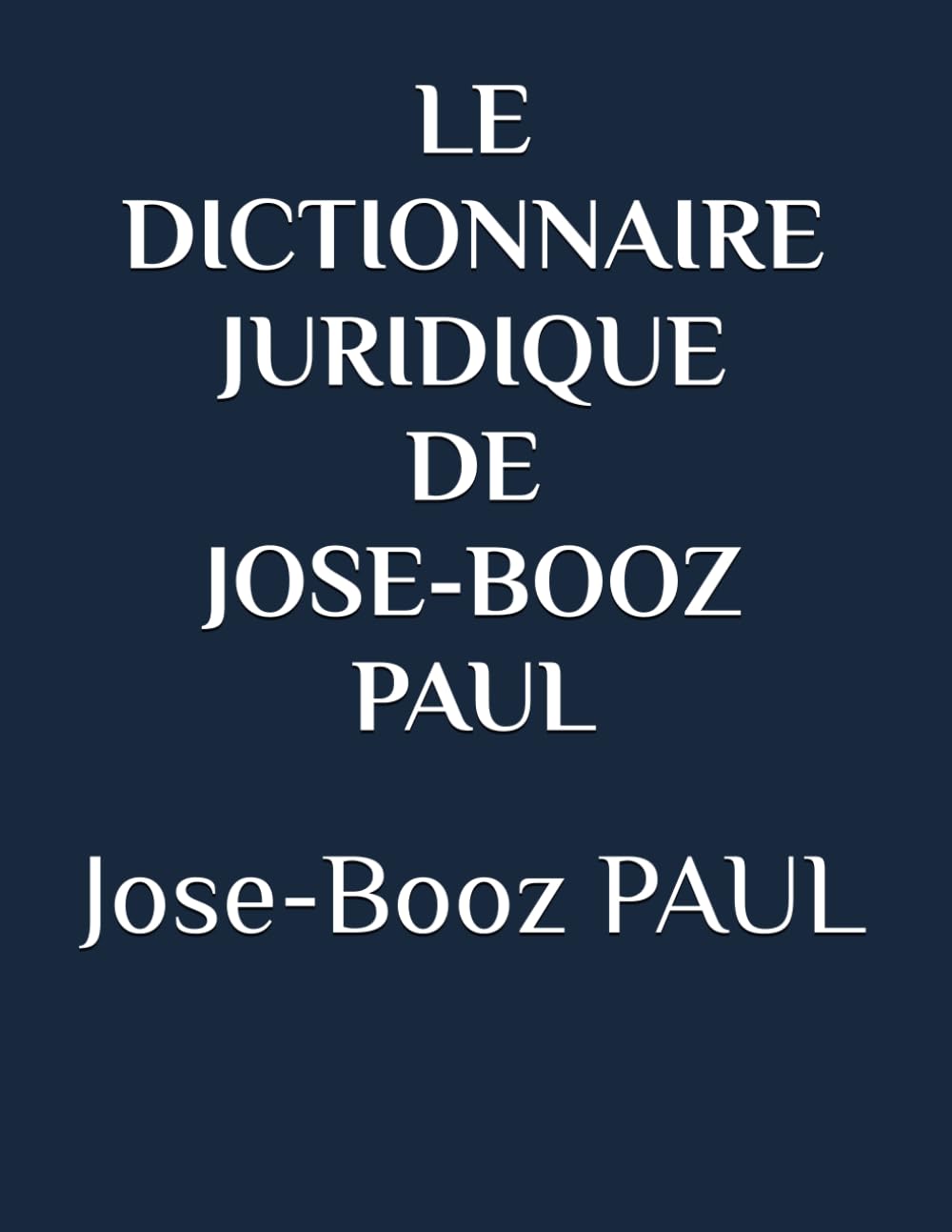 LE DICTIONNAIRE JURIDIQUE DE JOSE-BOOZ PAUL (French Edition) baixar livro de graça