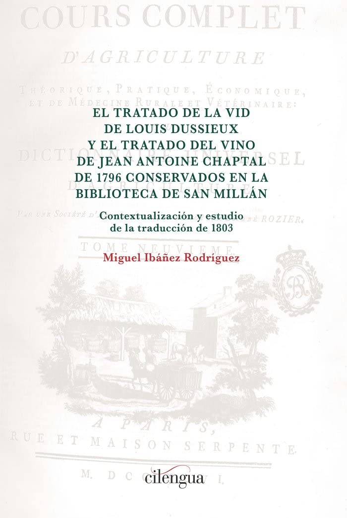 El Tratado de la vid de Louis Dussieux y el Tratado del vino de Jean Antoine Chaptal de 1796 conservados en la Biblioteca de San Millán.: Contextualización y estudio de la traducción de 1803. baixar o livro de graça