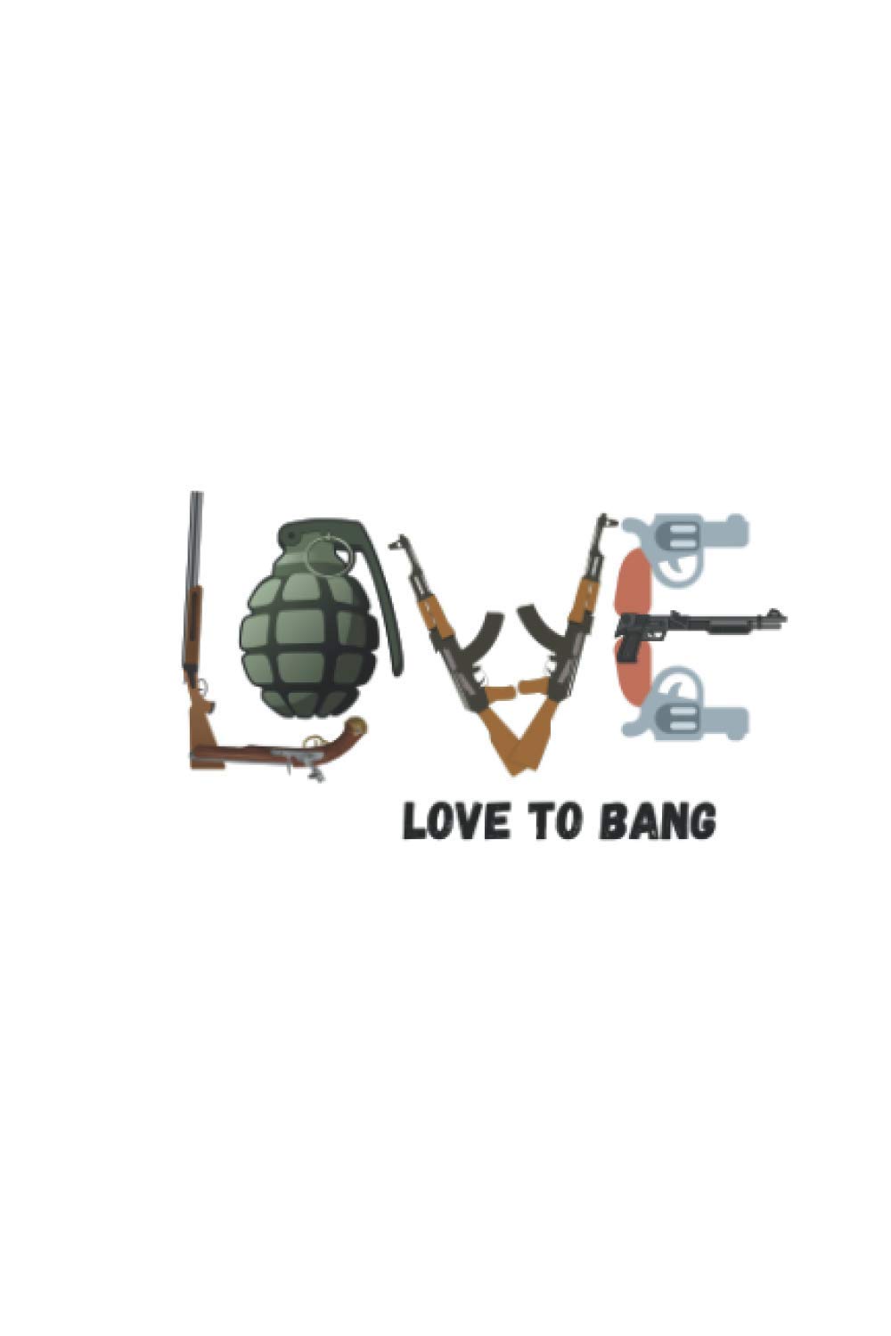 ler totalmente LOVE TO BANG: american gun rights Gift, Gun Rifle Patriot Second Amendment USA, Journal Lined Ruled, 6x9 inch Notebook Journal Gag Gift