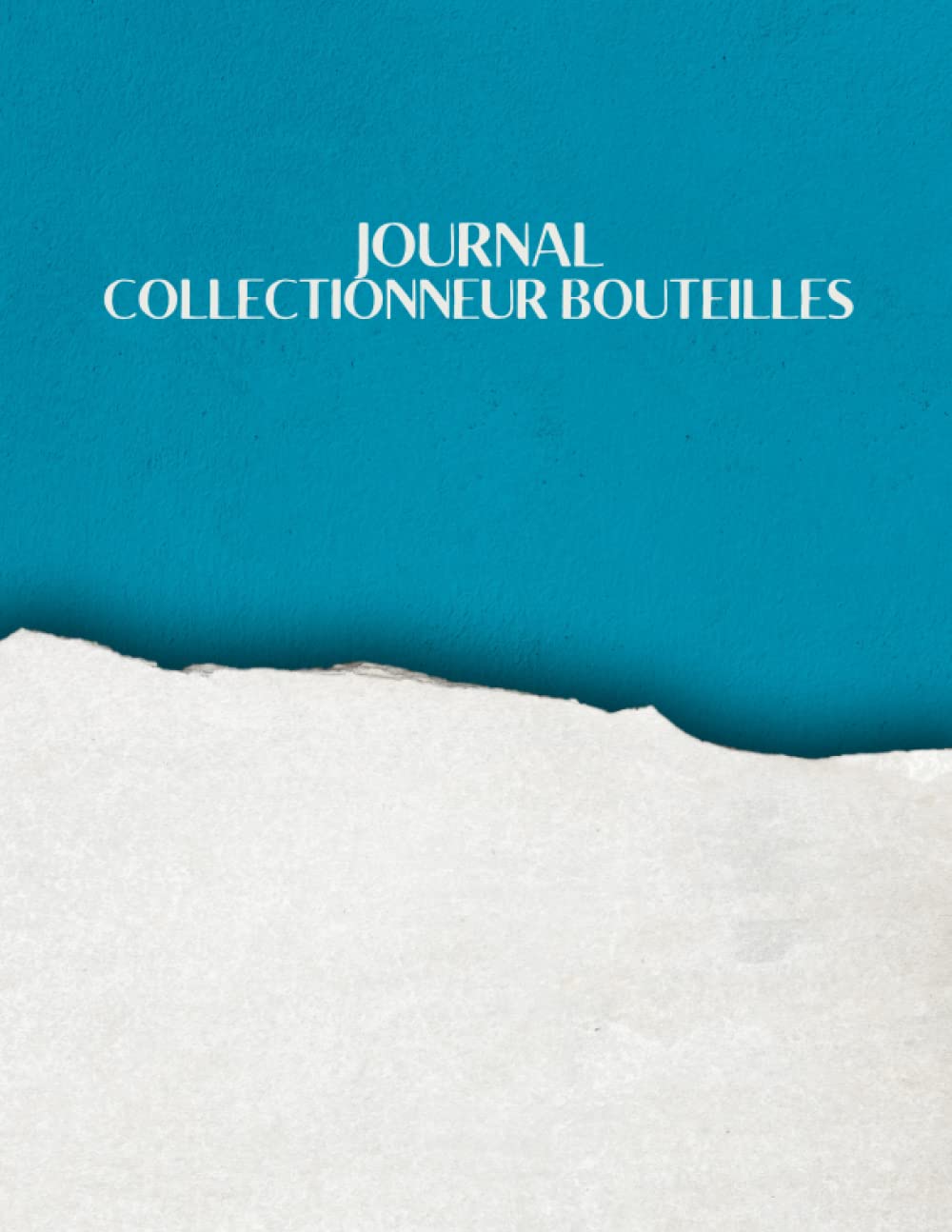 ler totalmente Journal Collectionneur bouteilles: Collecteur de bouteilles Liste d'inventaire de la collection de bouteilles en verre anciennes pour la tenue de... bord pour historique, rare. (French Edition)