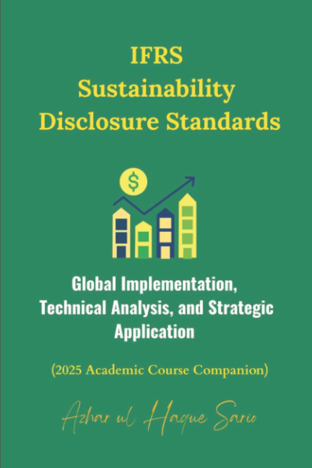 IFRS Sustainability Disclosure Standards: Global Implementation, Technical Analysis, and Strategic Application (2025 Academic Course Companion) baixar o livro de graça