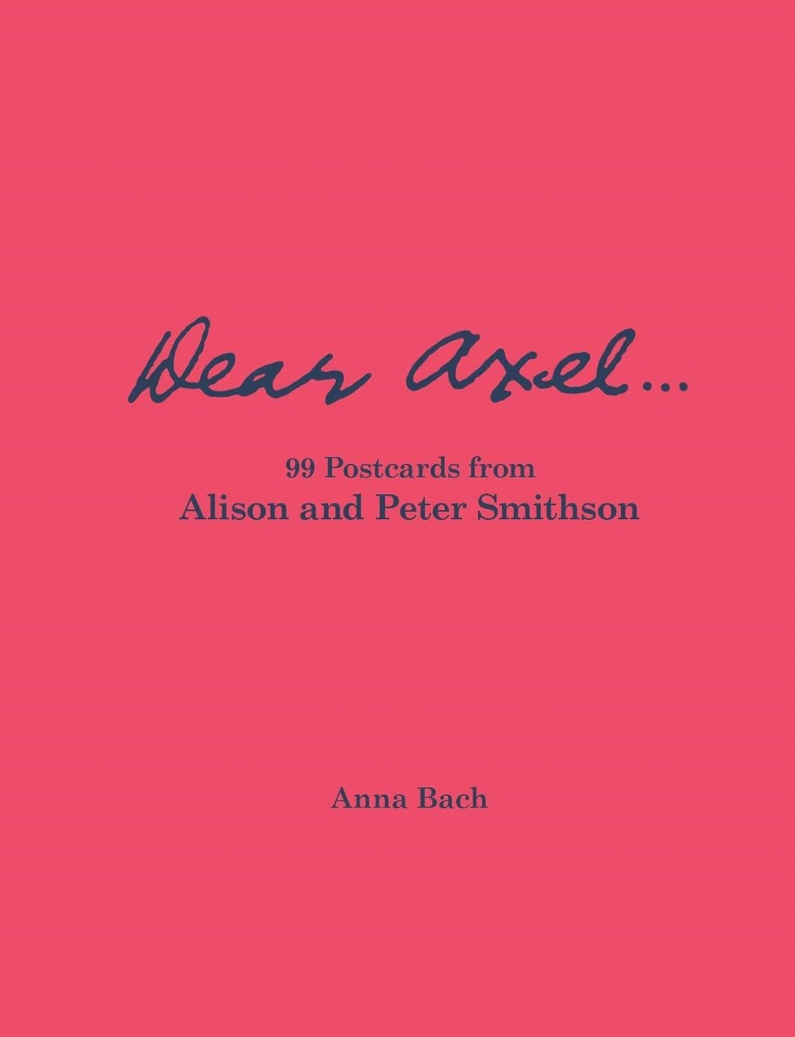 Dear Axel...99 Postcards from Alison and Peter Smithson