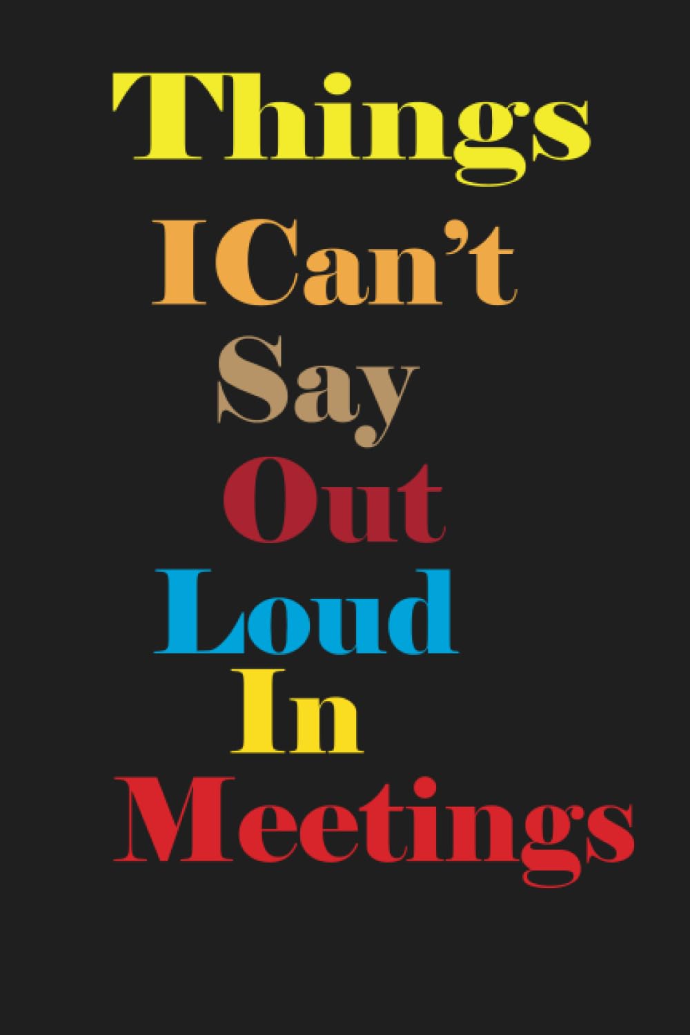 capítulo por capítulo baixar Things I Can´t Say Out Loud Meetings: Work Notebook: Funny Office Notebook (6 x 9 Blank Lined Paper) Coworker Gag Gift Journal