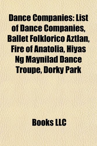Dance companies: Ballet companies, Breakdancing groups, Butoh dance companies, Contemporary dance companies, Formation dance teams baixar o livro de graça