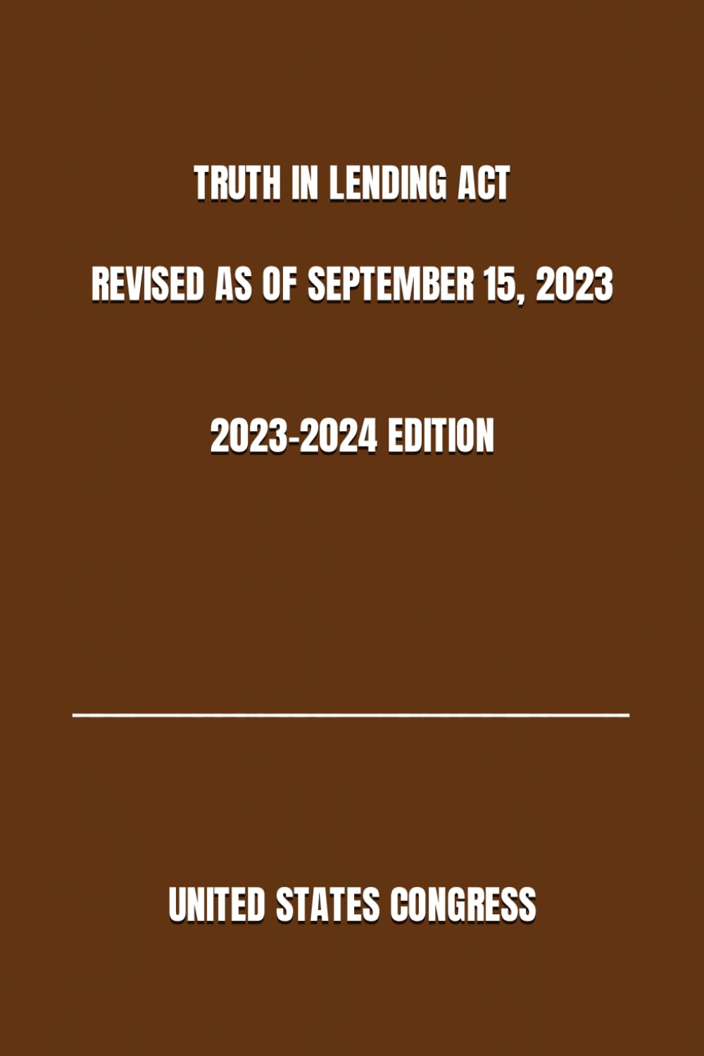 TRUTH IN LENDING ACT REVISED AS OF SEPTEMBER 15, 2023 2023-2024 EDITION