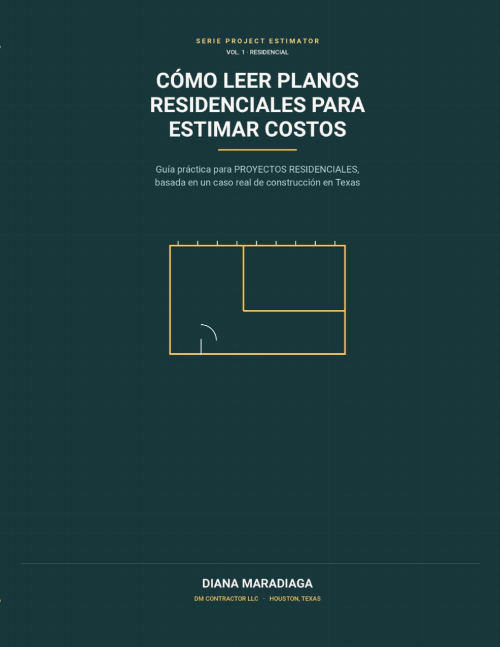 ler totalmente COMO LEER PLANOS RESIDENCIALES PARA ESTIMAR COSTOS: Guia Practica Para PROYECTOS RESIDENCIALES Basado en un Caso Real de Construccion en Texas.