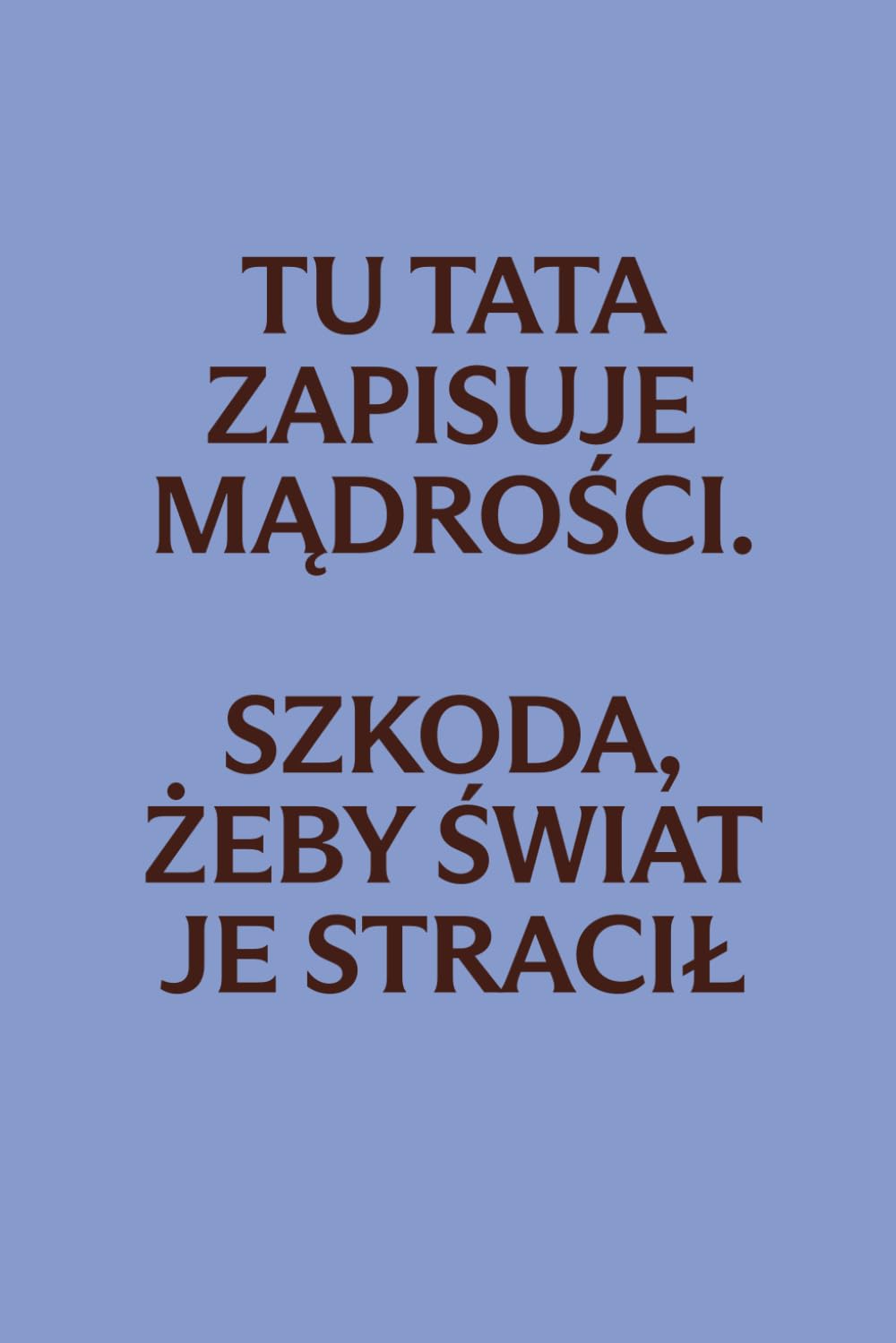 ler totalmente Tu tata zapisuje mądrości, szkoda, żeby świat je stracił: Notes w linie na Dzień Ojca | Zabawny prezent dla taty | 100 stron (Italian Edition)