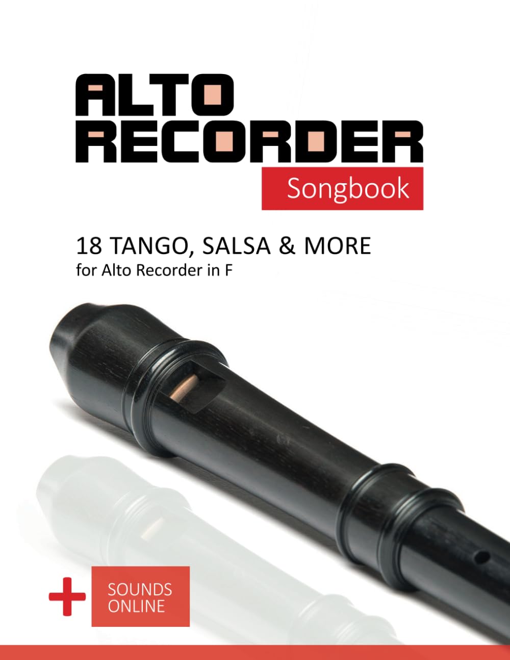 Alto Recorder Songbook - 18 Tango, Salsa & more for the Alto Recorder in F: + Sounds Online (Alto Recorder Songbooks) baixar o livro de graça