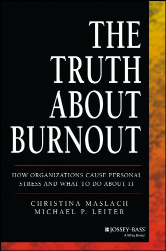 The Truth About Burnout: How Organizations Cause Personal Stress and What to Do About It (English Edition) baixar o livro de graça