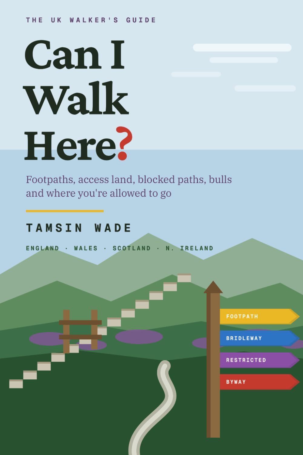Can I Walk Here?: The UK Walker's Guide to Footpaths, Access Land, Blocked Paths, Bulls and Where You're Allowed to Go baixar livro de graça