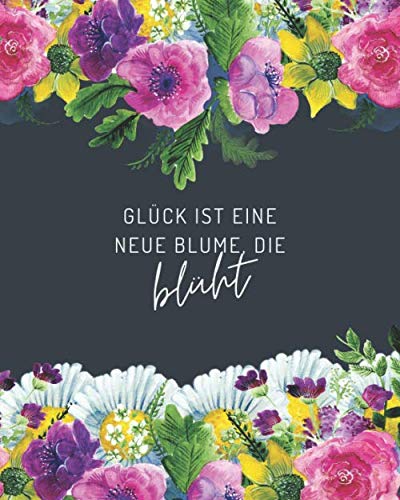 GLÜCK IST EINE NEUE BLUME, DIE BLÜHT: Organisieren Sie Ihre selbst angebauten Früchte, Gemüse, Kräuter und Pflanzen - Aussaat, Grundriss, monatliche... fest und vieles mehr... (German Edition) baixar o livro de graça
