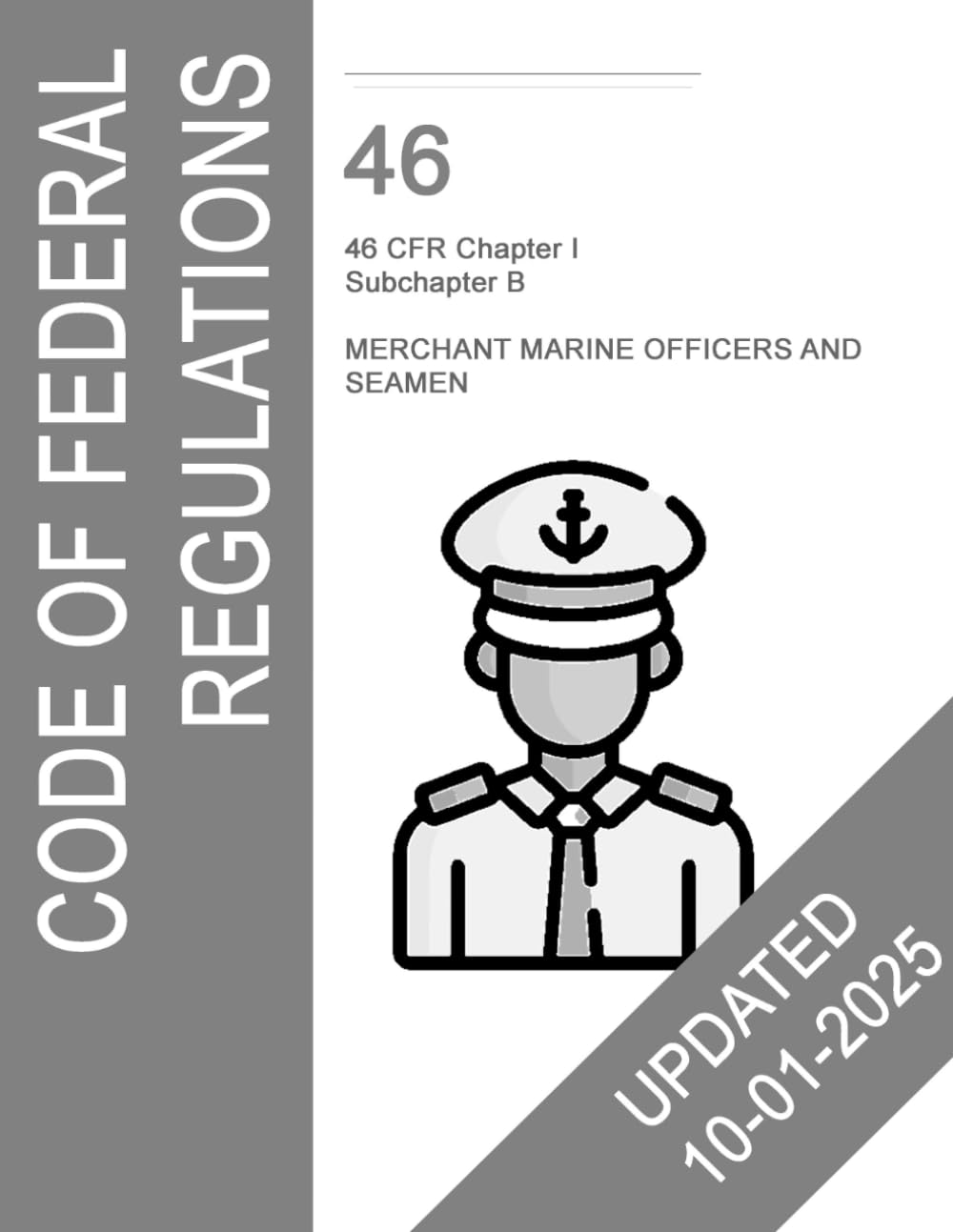 46 CFR Subchapter B: 46 CFR Subchapter B: Merchant Marine Officers and Seamen; U.S. Coast Guard Credentialing, Licensing, Manning, and STCW Regulations (Maritime CFR Reference Series) baixar livro de graça
