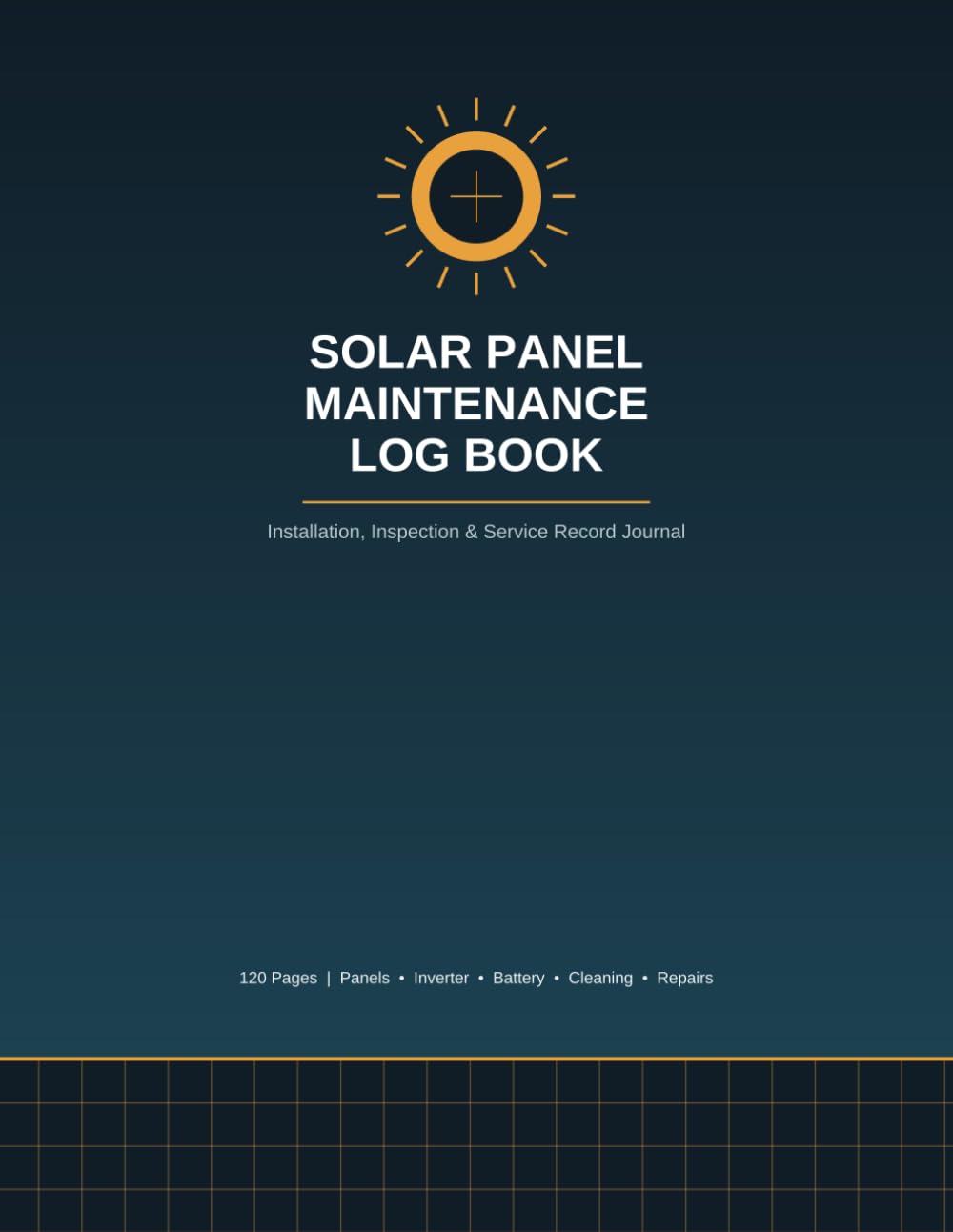 Solar Panel Maintenance Log Book: Track Installation, Inspections, Cleaning, Repairs, Inverter & Battery Checks for Residential and Commercial PV Systems baixar o livro de graça