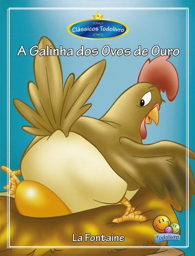 Clássicos Todolivro: A Galinha dos ovos de ouro baixar o livro de graça