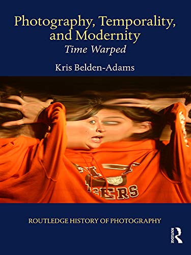 ler totalmente Photography, Temporality, and Modernity: Time Warped (Routledge History of Photography) (English Edition)